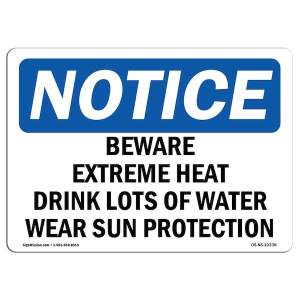 Signmission Safety Sign, OSHA Notice, 10" Height, Beware Extreme Heat Drink Lots Sign, Portrait OS-NS-D-710-V-10339 - main